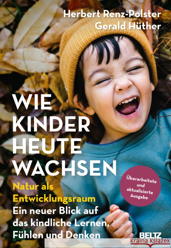 Wie Kinder heute wachsen Renz-Polster, Herbert, Hüther, Gerald 9783407867384 Beltz - książka
