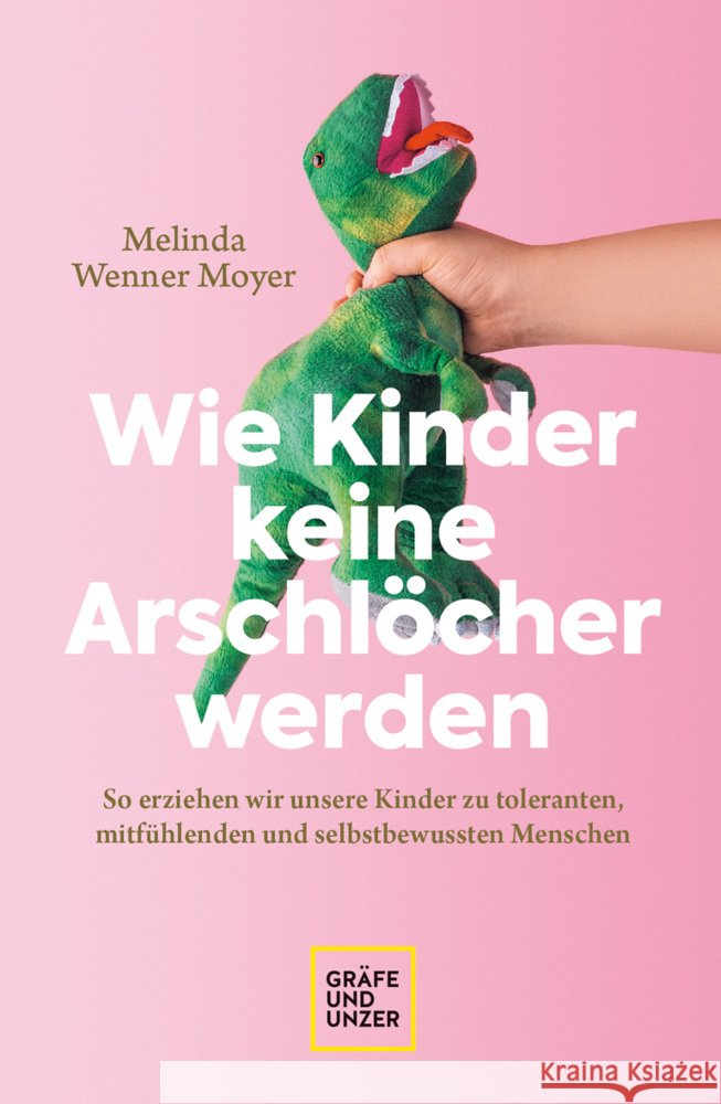 Wie Kinder keine Arschlöcher werden Wenner-Moyer, Melinda 9783833886454 Gräfe & Unzer - książka