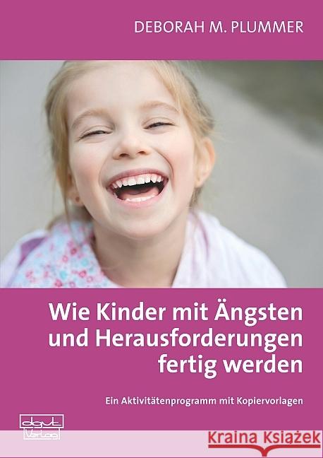 Wie Kinder mit Ängsten und Herausforderungen fertig werden : Ein Aktivitätenprogramm mit Kopiervorlagen Plummer, Deborah M. 9783871591068 dgvt-Verlag - książka