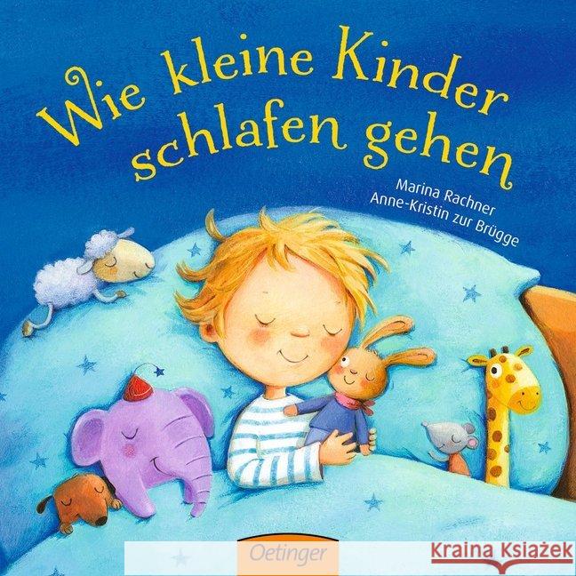 Wie kleine Kinder schlafen gehen Rachner, Marina; Zur Brügge, Anne-Kristin 9783789105609 Oetinger - książka