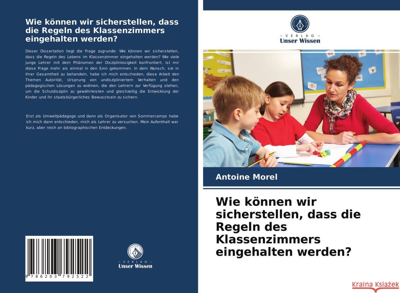 Wie können wir sicherstellen, dass die Regeln des Klassenzimmers eingehalten werden? Morel, Antoine 9786203792522 Verlag Unser Wissen - książka