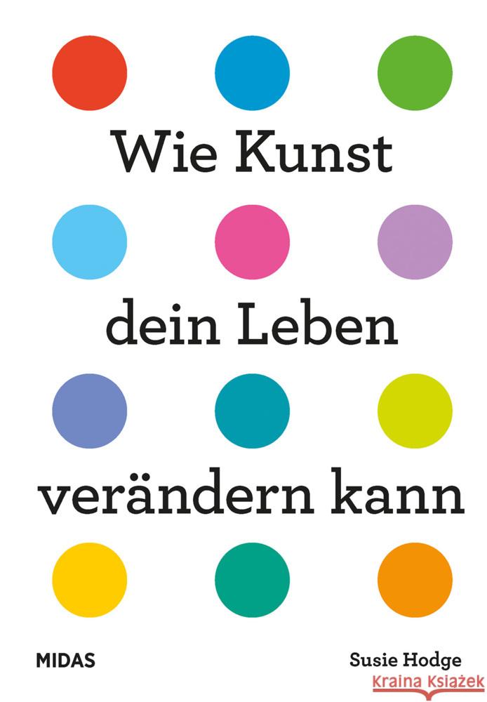 Wie Kunst dein Leben verändern kann Hodge, Susie 9783038762454 Midas Collection - książka