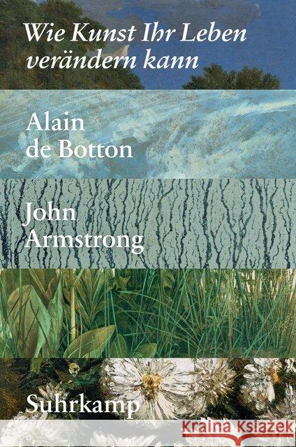 Wie Kunst Ihr Leben verändern kann Botton, Alain de; Armstrong, John 9783518468012 Suhrkamp - książka