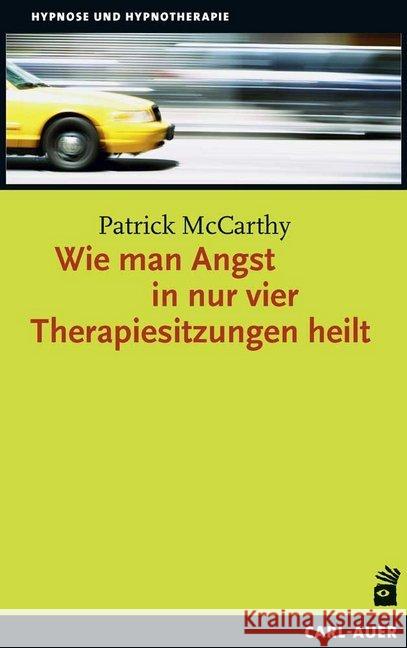 Wie man Angst in nur vier Therapiesitzungen heilt McCarthy, Patrick 9783849703172 Carl-Auer - książka