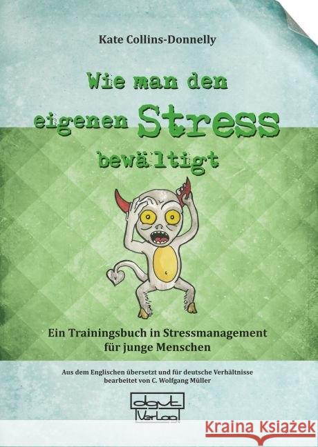 Wie man den eigenen Stress bewältigt : Ein Trainingsbuch in Stressmanagement für junge Menschen Collins-Donnelly, Kate 9783871592638 dgvt-Verlag - książka