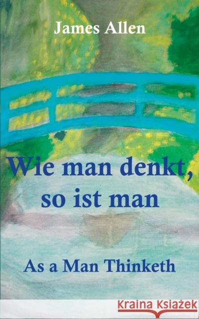 Wie man denkt, so ist man: As a Man Thinketh Maria Weber James Allen 9783748172833 Books on Demand - książka