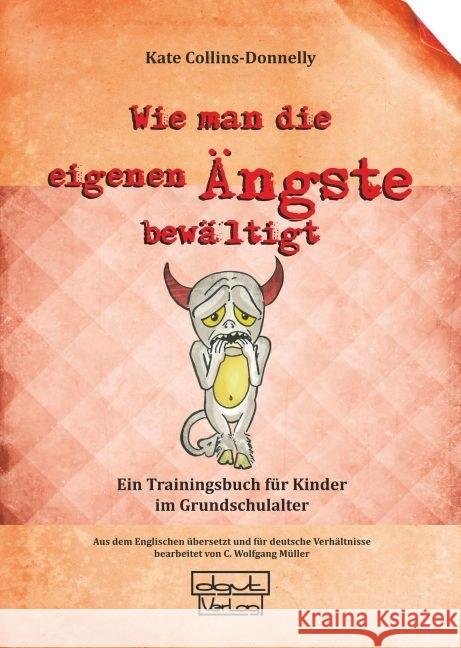 Wie man die eigenen Ängste bewältigt : Ein Trainingsbuch für Kinder im Grundschulalter Collins-Donnelly, Kate 9783871592645 dgvt-Verlag - książka