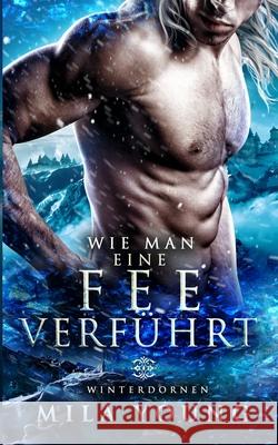 Wie Man Eine Fee Verführt: Fantasy Romantik Young, Mila 9780648913948 Tarean Marketing - książka