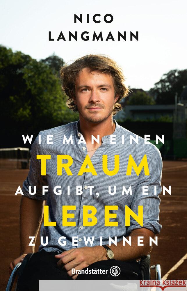 Wie man einen Traum aufgibt, um ein Leben zu gewinnen Langmann, Nico 9783710606878 Brandstätter - książka