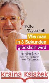 Wie man in 3 Sekunden glücklich wird : Handbuch zur Verwirklichung von Träumen Tegetthoff, Folke 9783852189246 Haymon Verlag - książka