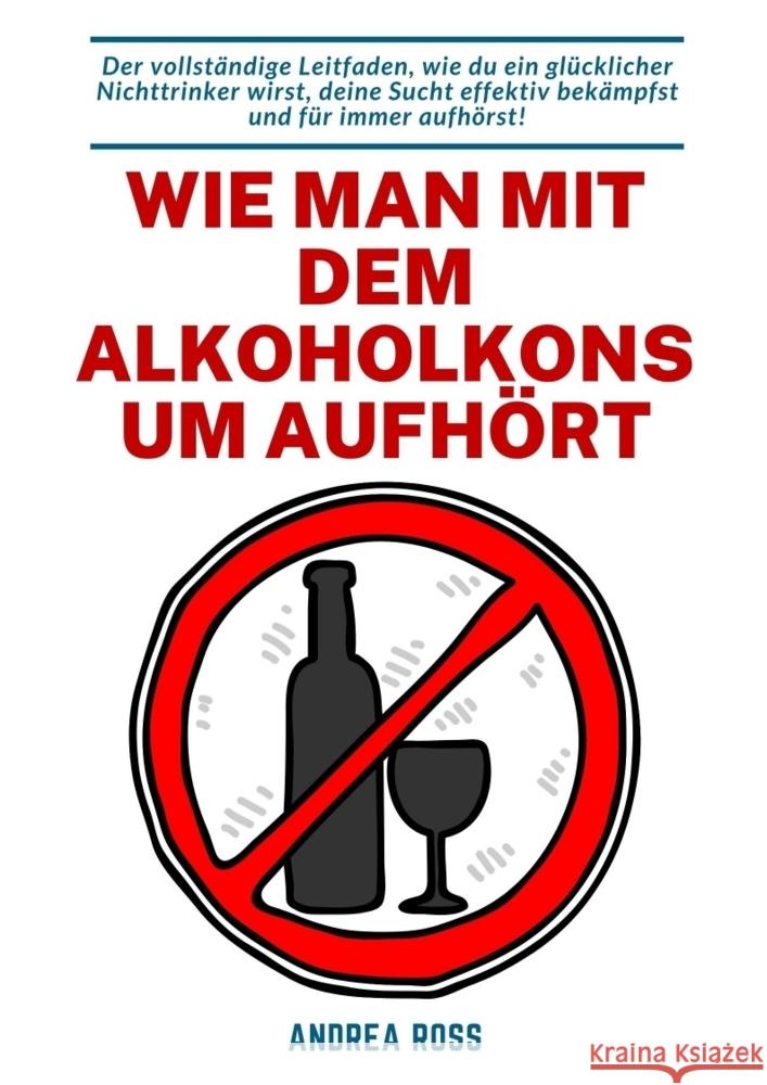 Wie man mit dem Alkoholkonsum aufhört Ross, Andrea 9783347808317 tredition - książka