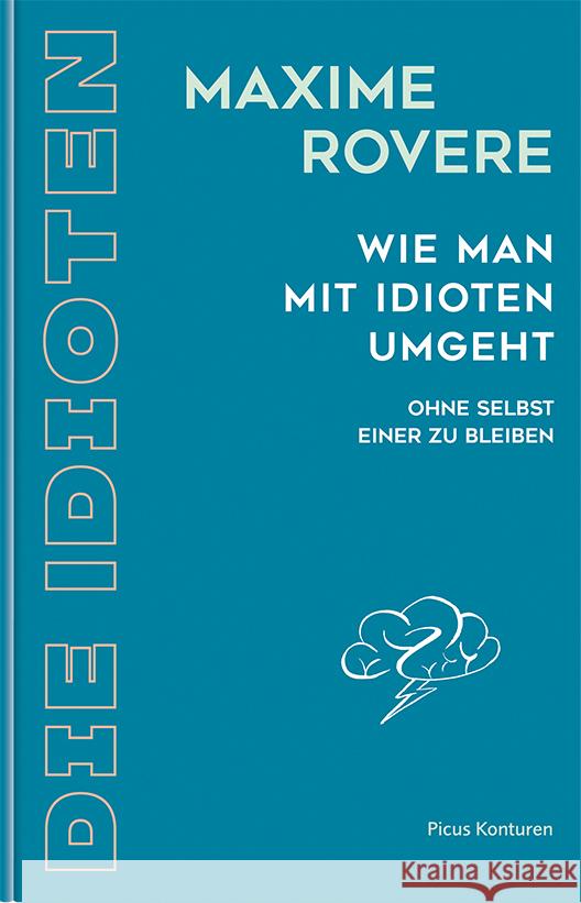 Wie man mit Idioten umgeht Rovere, Maxime 9783711735034 Picus Verlag - książka