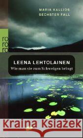 Wie man sie zum Schweigen bringt : Maria Kallios sechster Fall Lehtolainen, Leena Schrey-Vasara, Gabriele   9783499238291 Rowohlt TB. - książka
