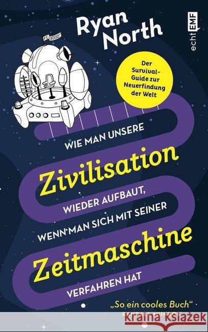 Wie man unsere Zivilisation wieder aufbaut, wenn man sich mit seiner Zeitmaschine verfahren hat North, Ryan 9783745901689 EMF Edition Michael Fischer - książka