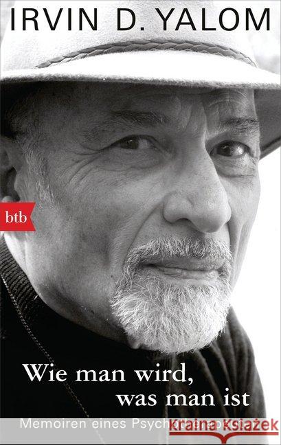 Wie man wird, was man ist : Memoiren eines Psychotherapeuten Yalom, Irvin D. 9783442718429 btb - książka