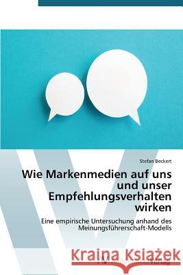 Wie Markenmedien auf uns und unser Empfehlungsverhalten wirken Beckert Stefan 9783639727722 AV Akademikerverlag - książka