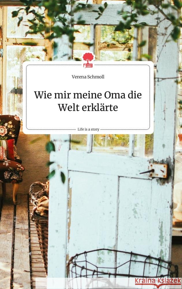 Wie mir meine Oma die Welt erklärte. Life is a Story - story.one Schmoll, Verena 9783710801433 story.one publishing - książka