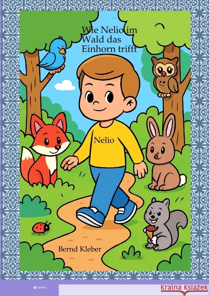 Wie Nelio im Wald das Einhorn trifft Kleber, Bernd 9783384772190 tredition - książka