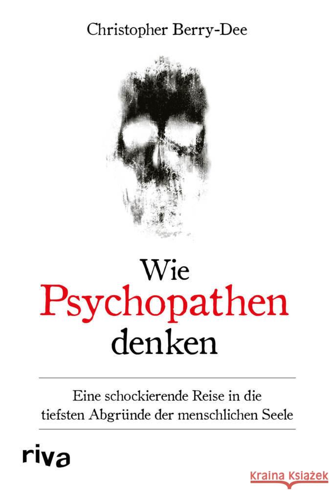 Wie Psychopathen denken Berry-Dee, Christopher 9783742320490 Riva - książka