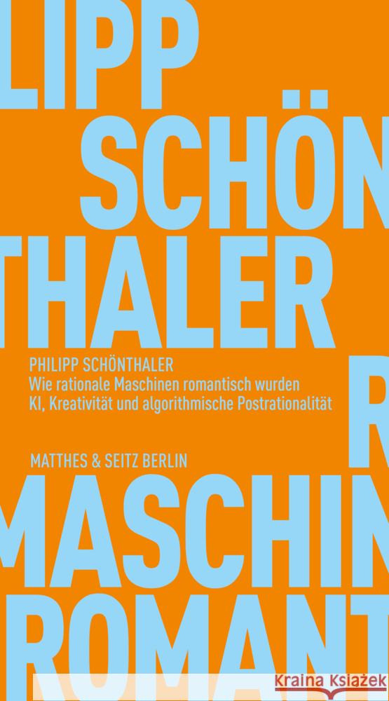 Wie rationale Maschinen romantisch wurden Schönthaler, Philipp 9783751830096 Matthes & Seitz Berlin - książka
