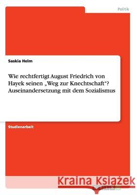 Wie rechtfertigt August Friedrich von Hayek seinen 