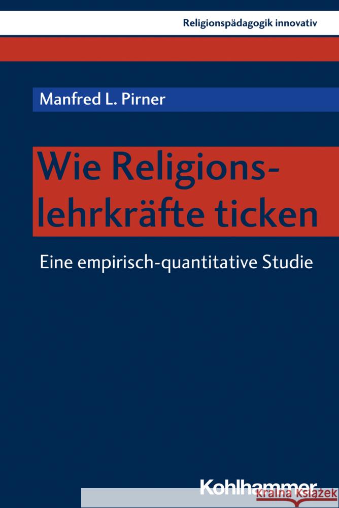 Wie Religionslehrkrafte Ticken: Eine Empirisch-Quantitative Studie Manfred L. Pirner Hans-Gunter Heimbrock Thorsten Knauth 9783170393479 Kohlhammer - książka