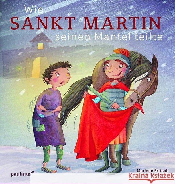 Wie Sankt Martin seinen Mantel teilte Fritsch, Marlene; Bruder, Elli 9783790219364 Paulinus - książka