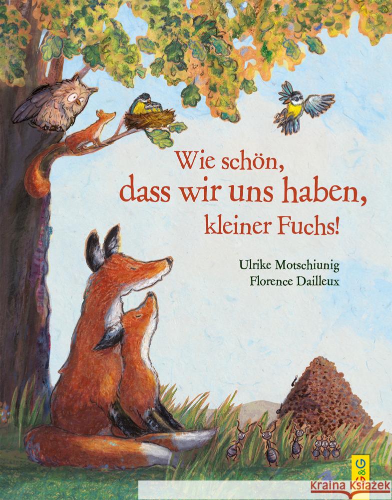 Wie schön, dass wir uns haben, kleiner Fuchs! Motschiunig, Ulrike 9783707423259 G & G Verlagsgesellschaft - książka