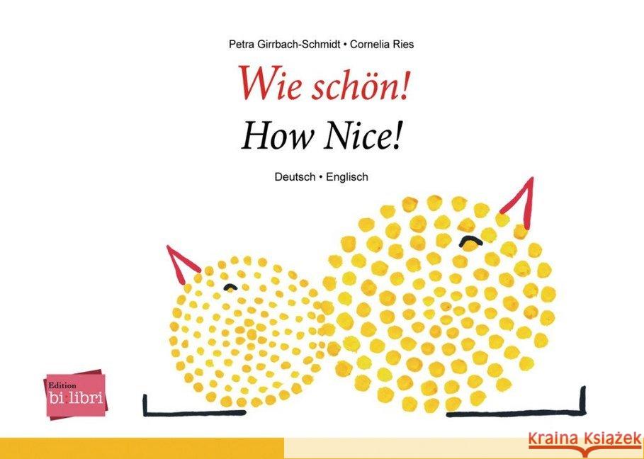 Wie schön! (Deutsch-Englisch) : How Nice! Girrbach-Schmidt, Petra; Ries, Cornelia 9783193295996 Hueber - książka