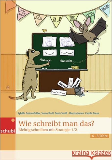 Wie schreibt man das?, 1./2. Klasse : Richtig schreiben mit Strategie. Kopiervorlagen Grünenfelder, Sybille; Krull, Susanne; Senff, Doris 9783867232081 Schubi Lernmedien - książka