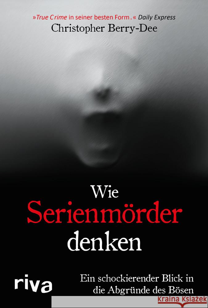 Wie Serienmörder denken Berry-Dee, Christopher 9783742315458 riva Verlag - książka