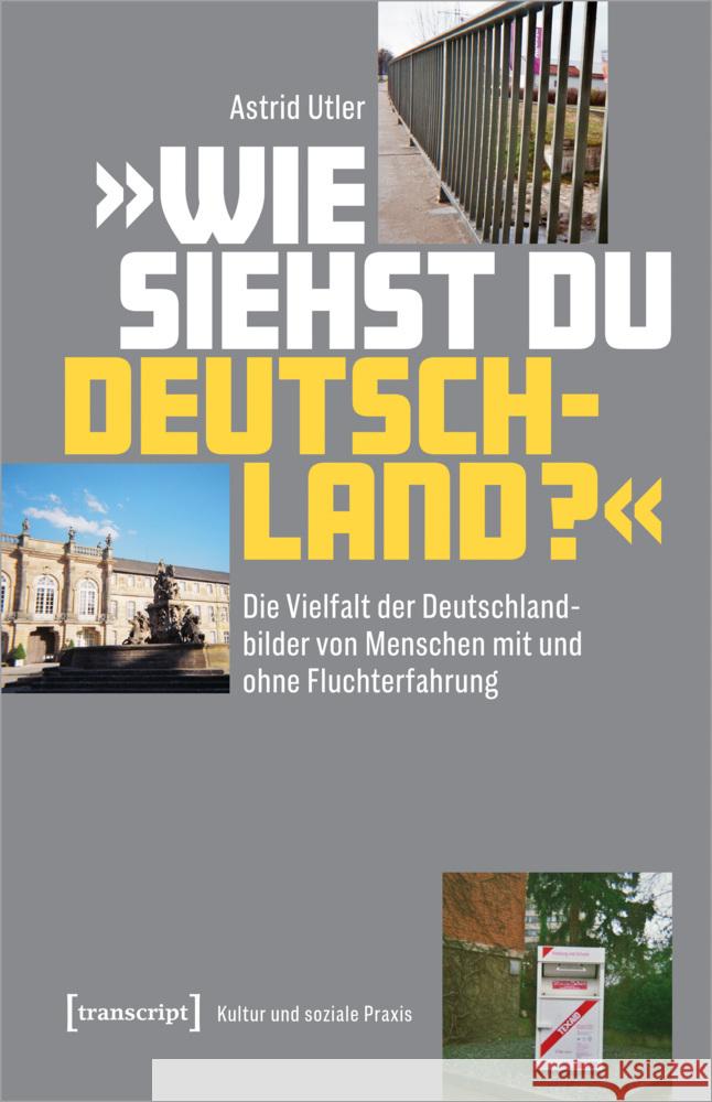 »Wie siehst Du Deutschland?« Utler, Astrid 9783837674026 transcript Verlag - książka