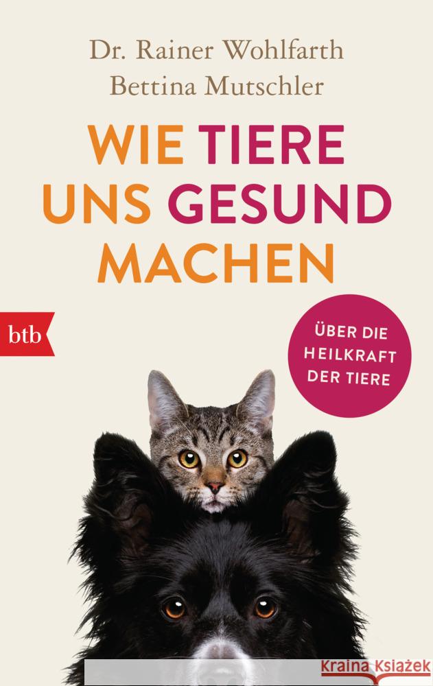 Wie Tiere uns gesund machen Wohlfarth, Rainer, Mutschler, Bettina 9783442772414 btb - książka