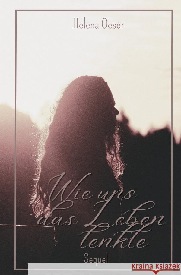 Wie uns das Leben lenkte Oeser, Helena 9783819036125 epubli - książka