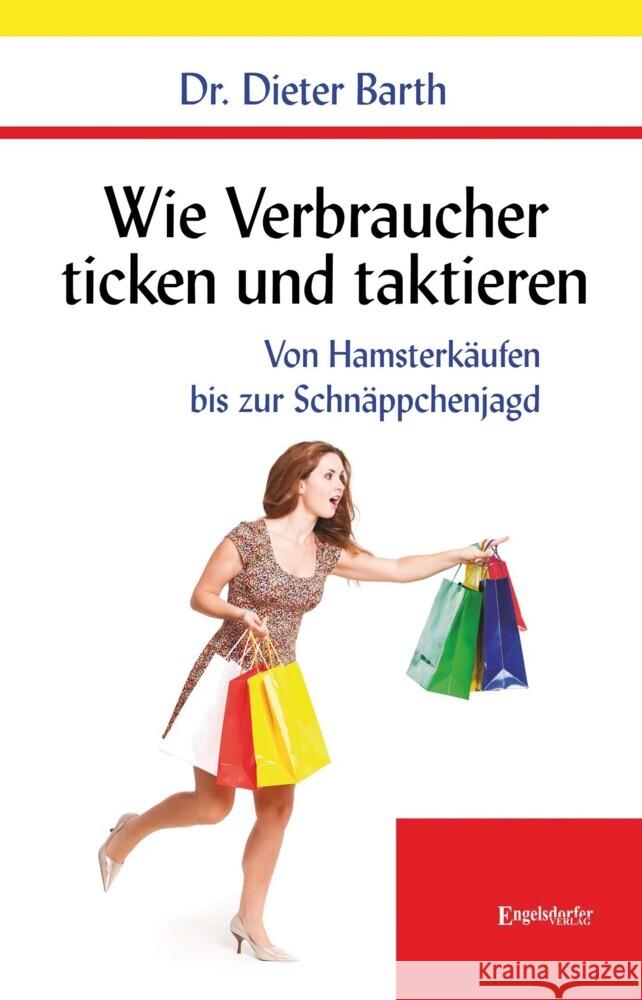 Wie Verbraucher ticken und taktieren Barth, Dieter 9783969403341 Engelsdorfer Verlag - książka