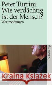 Wie verdächtig ist der Mensch? : Wortmeldungen Turrini, Peter Hassler, Silke  9783518461815 Suhrkamp - książka