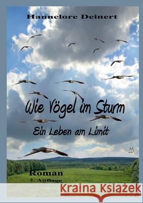 Wie Vögel im Sturm: Ein Leben am Limit Hannelore Deinert 9783752646177 Books on Demand - książka