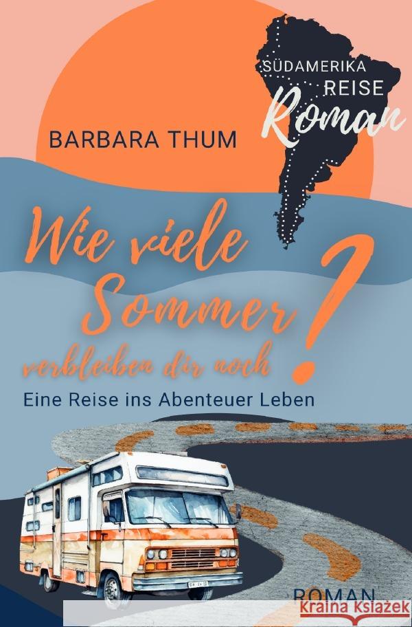 Wie viele Sommer verbleiben dir noch? Thum, Barbara 9783819742200 epubli - książka