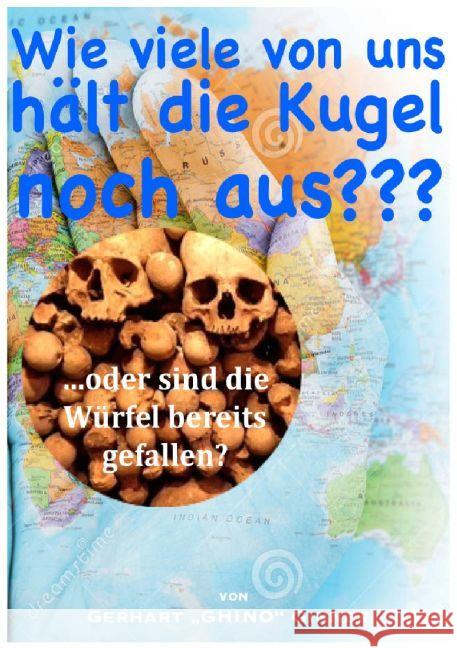 Wie viele von uns hält die Kugel noch aus? : ...oder sind die Würfel bereits gefallen? Ginner, Gerhart 9783745054545 epubli - książka