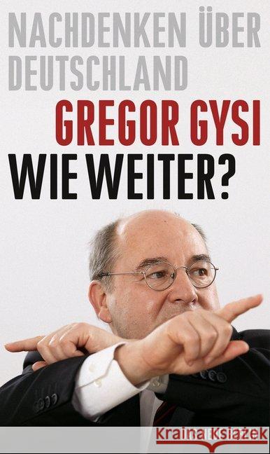 Wie weiter? : Nachdenken über Deutschland Gysi, Gregor 9783360021649 Das Neue Berlin - książka