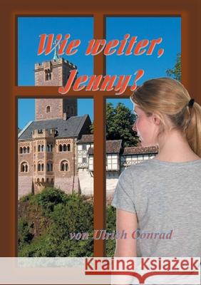 Wie weiter Jenny Ulrich Conrad 9783755734321 Books on Demand - książka