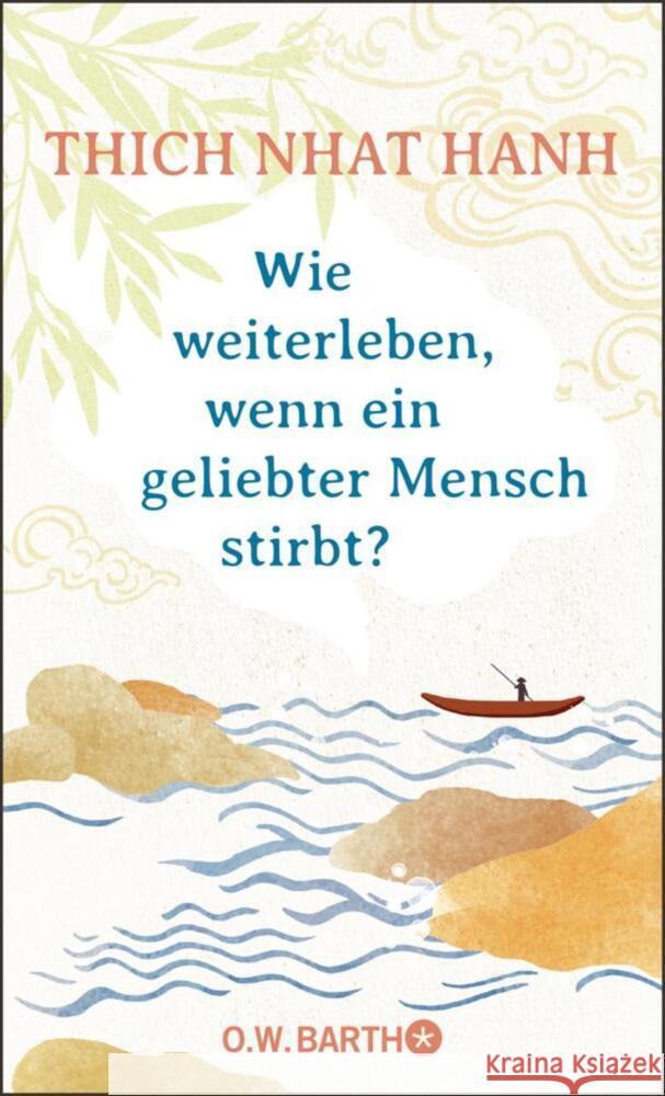 Wie weiterleben, wenn ein geliebter Mensch stirbt? Thich Nhat Hanh 9783426293218 O. W. Barth - książka