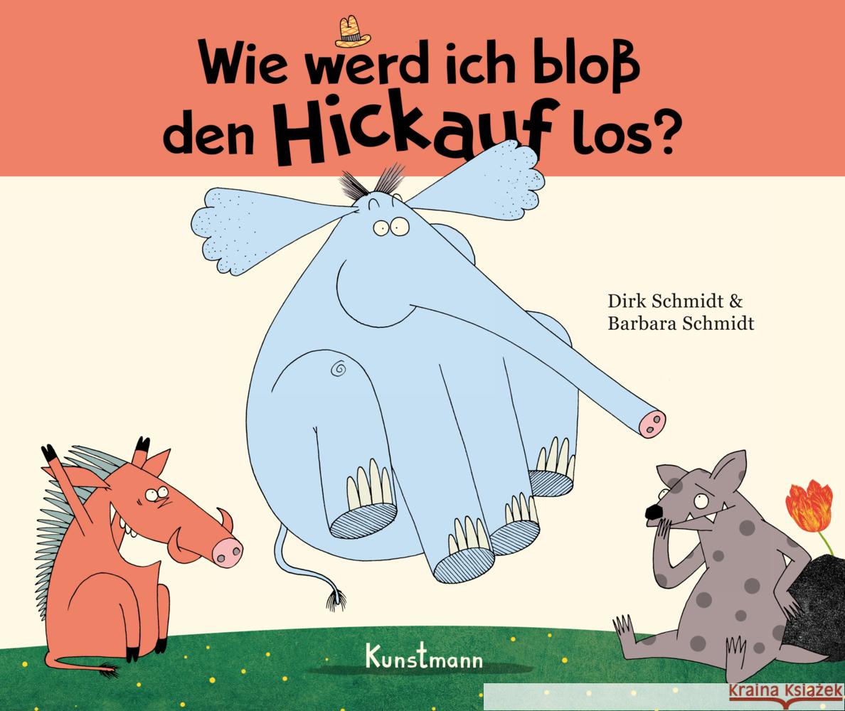 Wie werd ich bloß den Hickauf los? - Miniformat Schmidt, Dirk, Schmidt, Barbara 9783956144691 Verlag Antje Kunstmann - książka