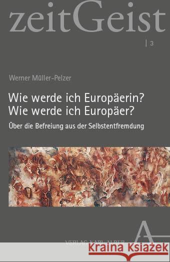 Wie werde ich Europäerin? Wie werde ich Europäer? Müller-Pelzer, Werner 9783495992968 Alber - książka