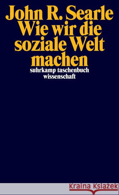 Wie wir die soziale Welt machen : Die Struktur der menschlichen Zivilisation Searle, John R. 9783518298220 Suhrkamp - książka