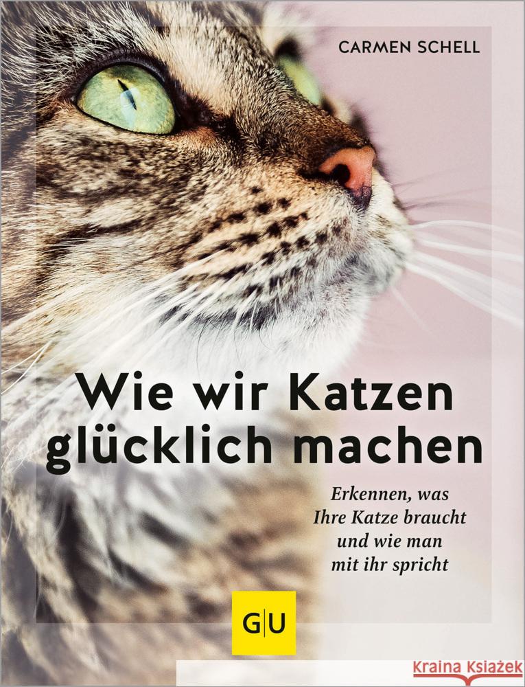 Wie wir Katzen glücklich machen Schell, Carmen 9783833889745 Gräfe & Unzer - książka