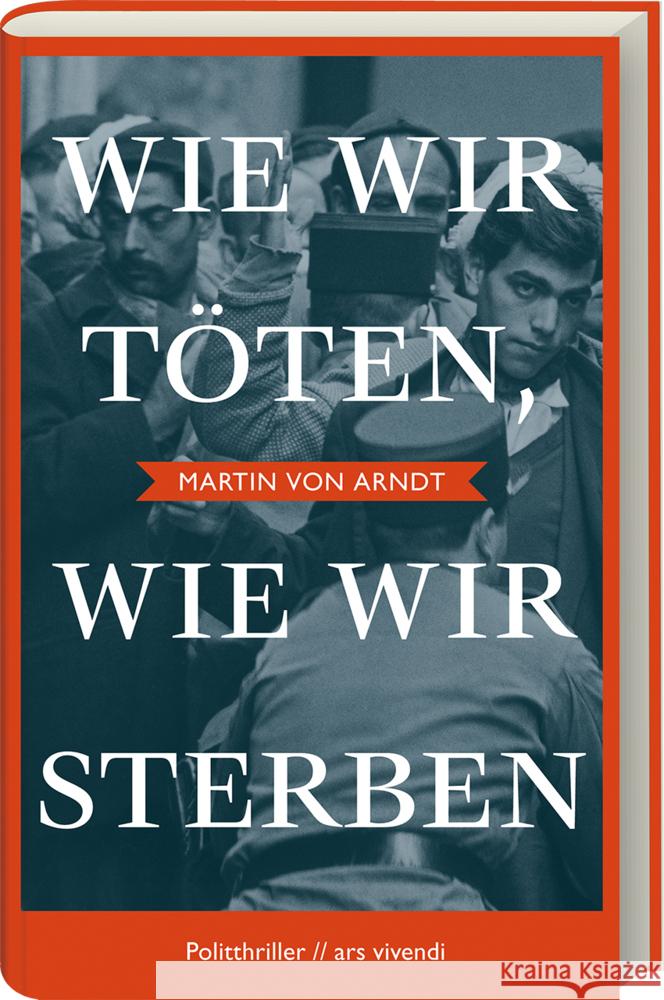 Wie wir töten, wie wir sterben Arndt, Martin von 9783747203293 ars vivendi - książka