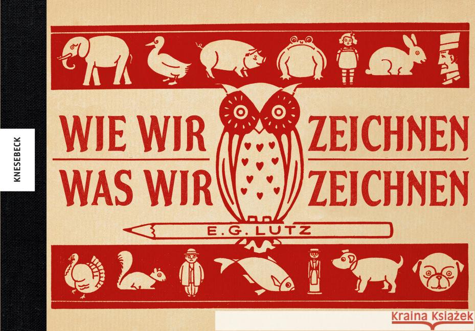 Wie wir zeichnen, was wir zeichnen Lutz, E. G. 9783868738452 Knesebeck - książka