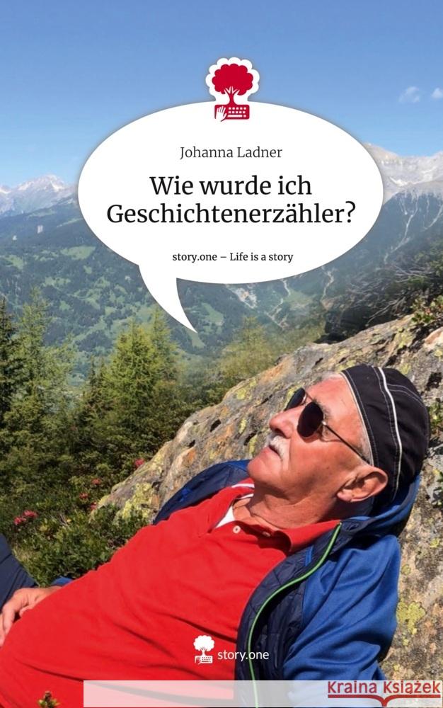 Wie wurde ich Geschichtenerzähler?. Life is a Story - story.one Ladner, Johanna 9783711555076 story.one publishing - książka