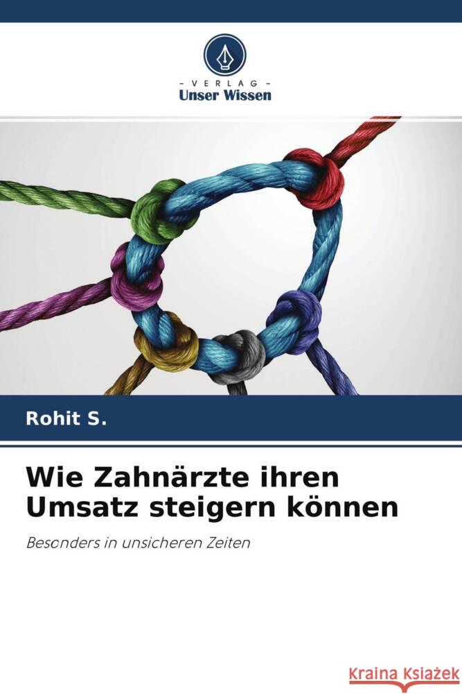 Wie Zahnärzte ihren Umsatz steigern können S., Rohit 9786204249889 Verlag Unser Wissen - książka